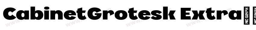 CabinetGrotesk Extra字体转换 CabinetGrotesk Extra字体转换